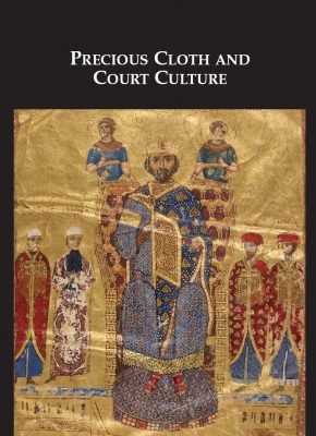 Precious Cloth and Court Culture (4th–16th Centuries)