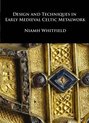Design and Techniques in Early Medieval Celtic Metalwork